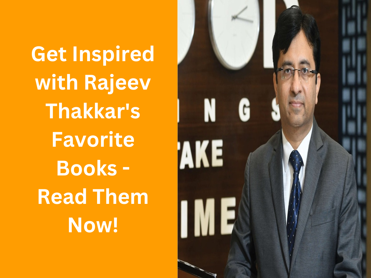 Get Inspired With Rajeev Thakkar's Favorite Books - Read Them Now!