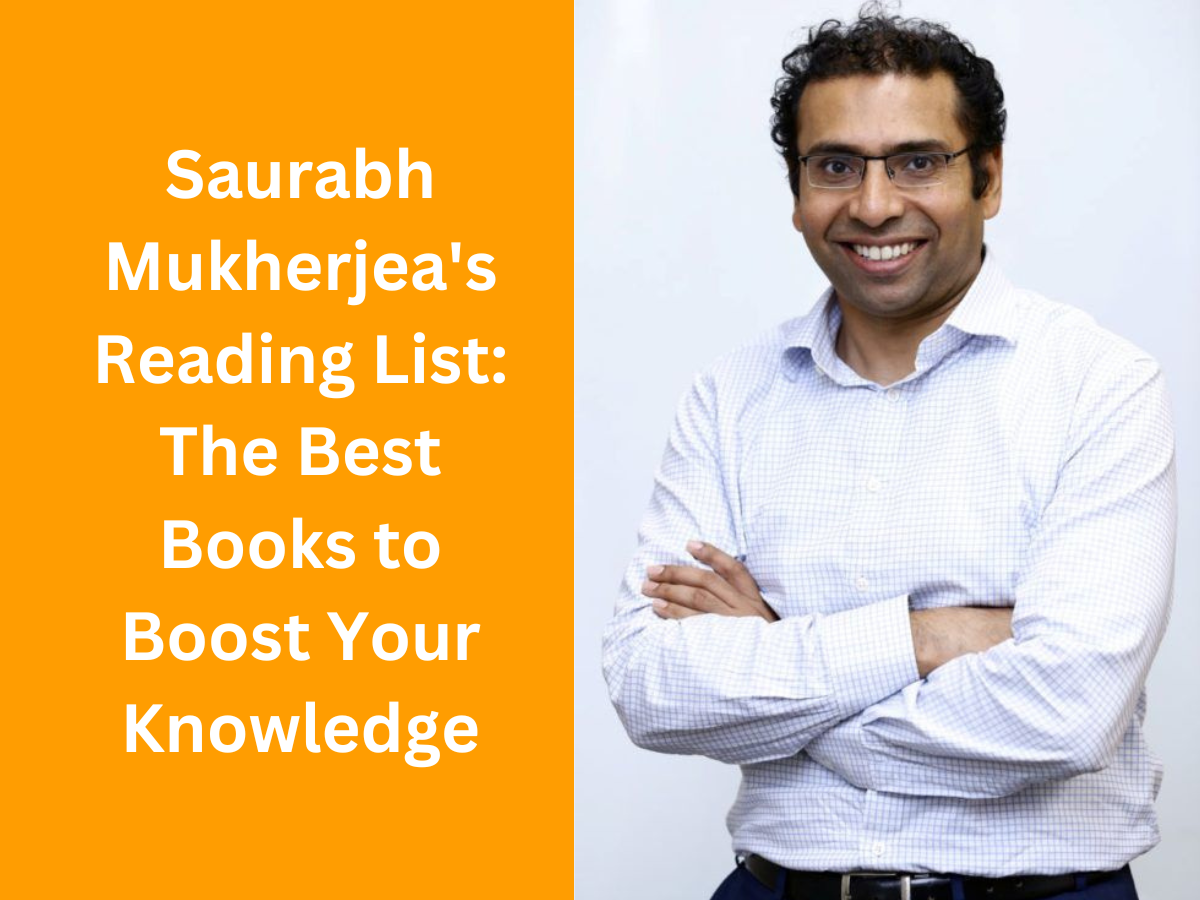 Saurabh Mukherjea's Reading List : The Best Books to Boost Your Knowledge