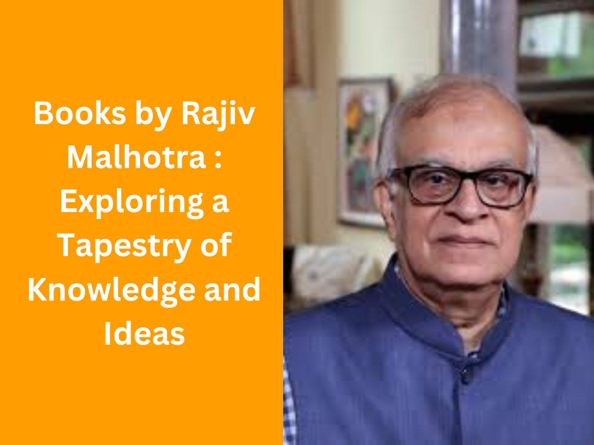 Books by Rajiv Malhotra : Exploring a Tapestry of Knowledge and Ideas