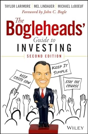 The Boglehead's Guide to Investing by Taylor Larimore, Mel Lindauer and Michael LeBoeuf