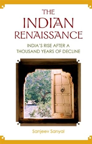 The Indian Renaissance: India's Rise after A Thousand Years of Decline