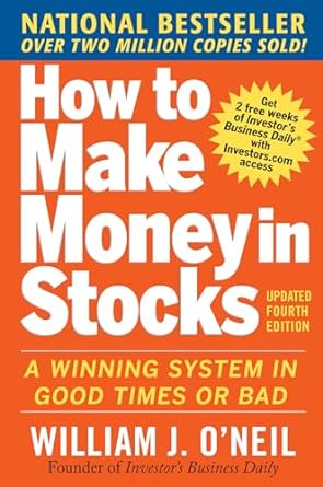 How to Make Money in Stocks by William J. O'Neil