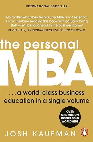 The Personal MBA Master the Art of Business by Josh Kaufman