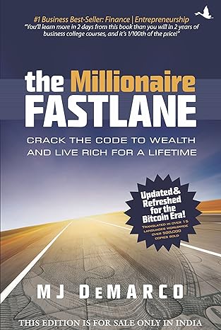 The Millionaire Fastlane: Crack the Code to Wealth and Live Rich for a Lifetime! by M. J. DeMarco