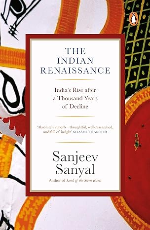 The Indian Renaissance : India's Rise After A Thousand Years of Decline, World Scientific